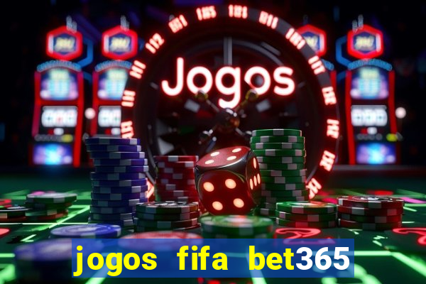 jogos fifa bet365 8 minutos